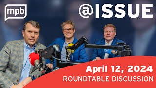 @ISSUE Roundtable April 12, 2024  | MPB Think Radio