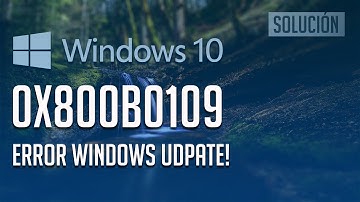 Error Windows Update 0x800b0109 en Windows 10 - 「Tutorial」2025