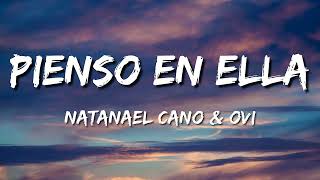 Natanael Cano \& Ovi - Pienso En Ella (Letra\\\\Lyrics)