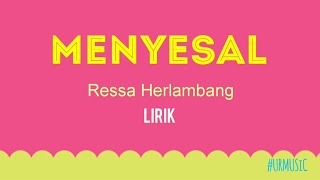 RESSA HERLAMBANG - MENYESAL (LIRIK) chords