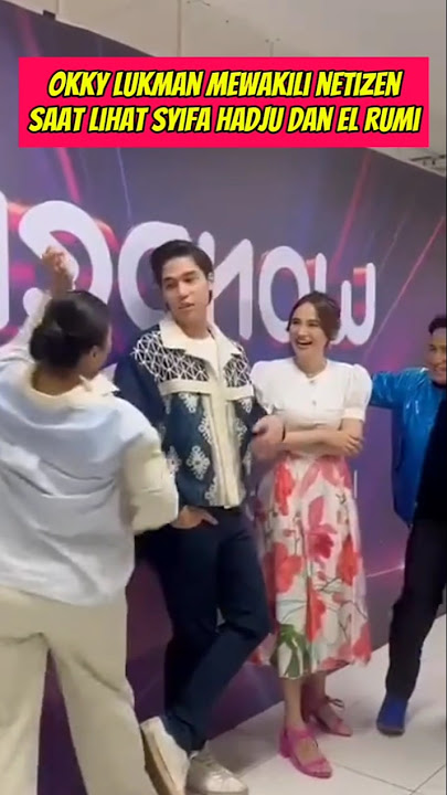 Okky Lukman Gemas Liat Syifa Hadju dan El Rumi #syifahadju #elrumi