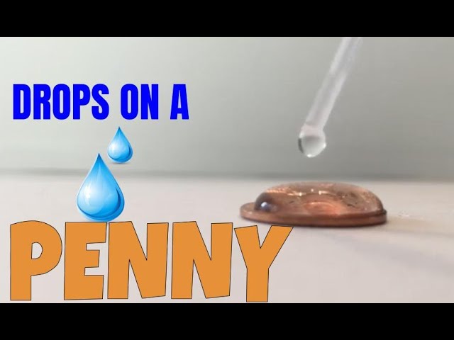 Drops Of Water On A Penny Experiment How Many Drops Can Fit On A Penny Youtube