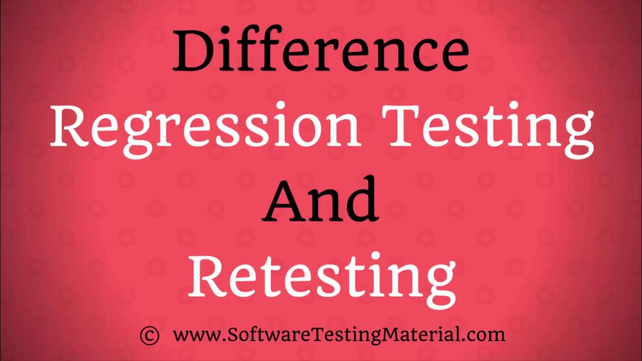 Difference Between Regression Testing And Retesting - YouTube