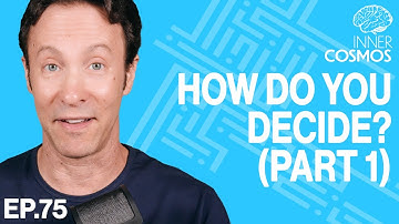 How do you decide? (Part 1) | Inner Cosmos with David Eagleman