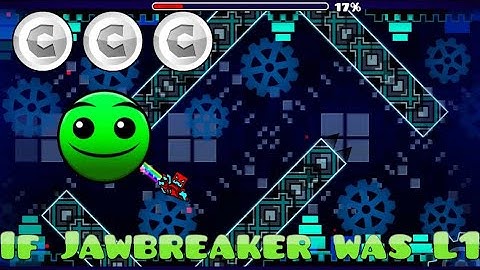(Geometry Dash) If Jawbreaker Was L1 by Suomi [All Coins]