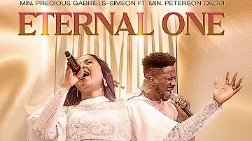 Min. Precious Gabriels-Simeon - ETERNAL ONE ft Peterson Okopi. (Official Video).