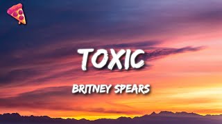 Video thumbnail of "Britney Spears - Toxic (Lyrics)"