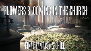 Flowers Blooming In The Church - Music Remake - Final Fantasy VII Chill Remix