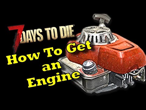 7 Days To Die How to Get an Engine (Alpha 19) - YouTube