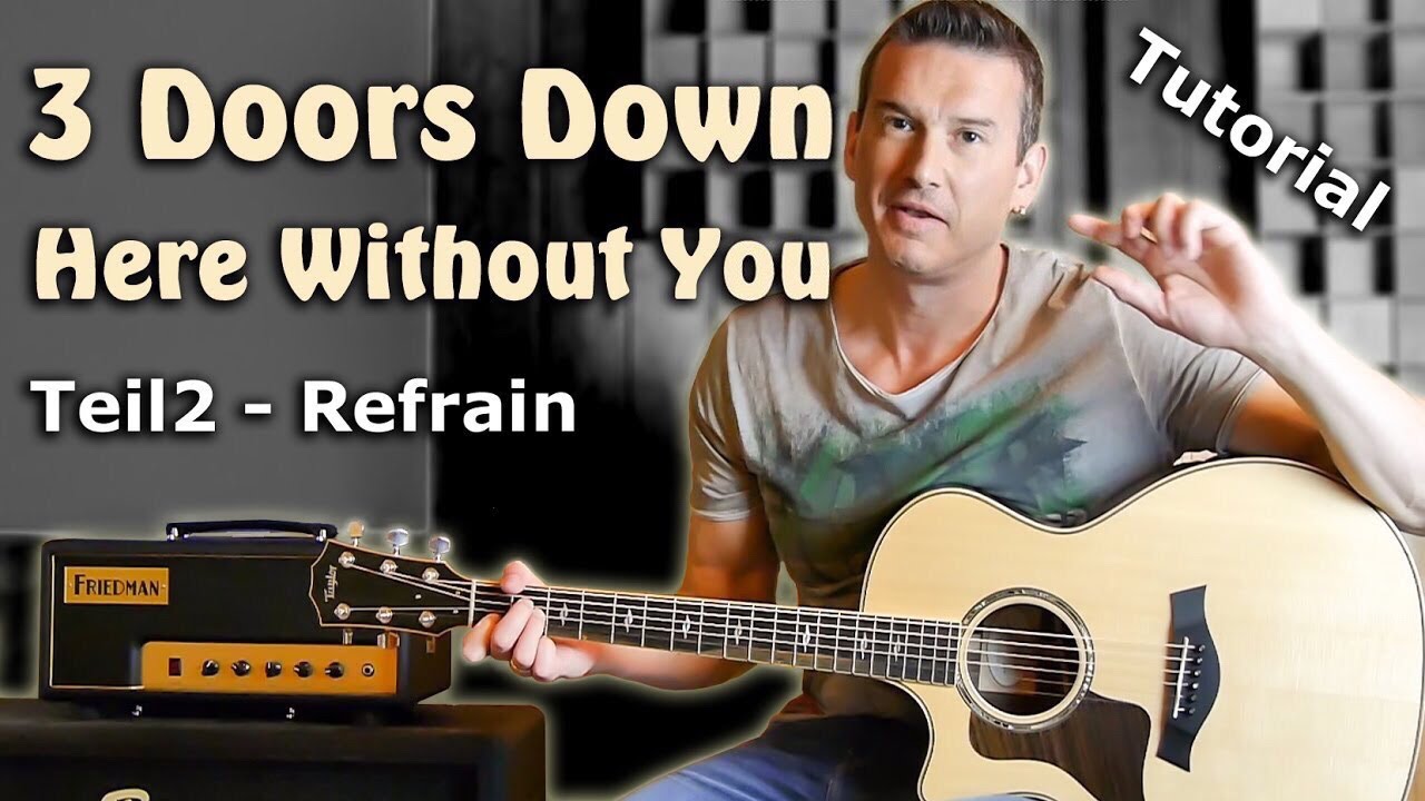 3 Doors Down Here Without You Songtext Deutsch HERE WITHOUT YOU (3 Doors Down) | Gitarren Tutorial deutsch-Teil 2