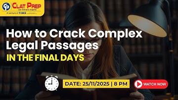 How to Crack Complex Legal Passages in the Final Days | Clat Prep
