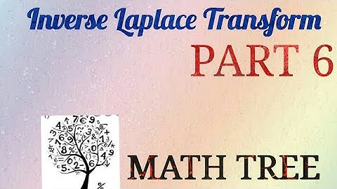 Inverse Laplace Transforms PART 6