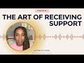 The Art of Receiving Support: Why It’s So Hard (And How to Finally Let It In)