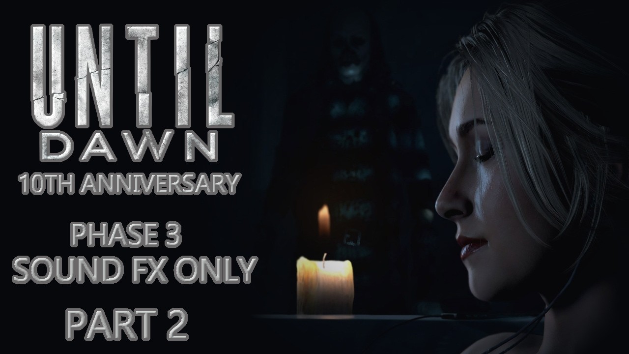 [SOUND WARNING] Until Dawn (2015) Sound FX Only * 10th Anniversary ...