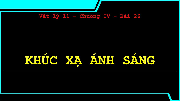 Chiết suất tuyệt đối của một môi trường là gì năm 2024