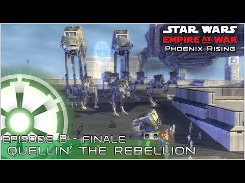Finale - Quellin' the Rebellion - [Ep 7] Phoenix Rising 1.3 - Empire at ...