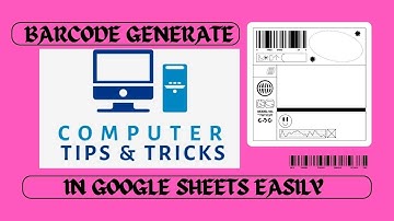 Google Sheets |Ways of Creating Barcodes|Barcode Generator|Computer Tips & Tricks|