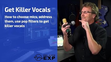 How to record killer vocals (mic choice and position, pop filters, proximity effect)