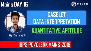 MAINS DAY 16 | CASELET DATA INTERPRETATION| IBPS PO/CLERK MAINS 2019| QUANT | By Yashraj Sir