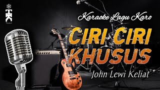 Vignette de la vidéo "Karaoke Lagu Karo CIRI CIRI KHUSUS - John Lewi Keliat [Versi Pop]"