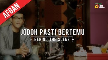 Afgan - Jodoh Pasti Bertemu | Behind The Scene Music Video