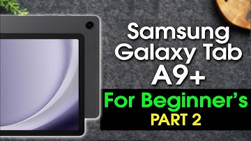 Samsung Galaxy Tab A9 for Beginners (Learn the Basics in Minutes) PART 2