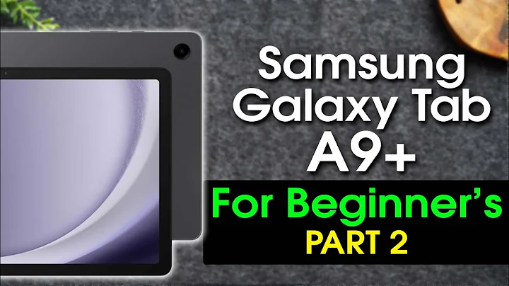 Samsung Galaxy Tab A9 for Beginners (Learn the Basics in Minutes) PART 2