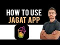  how to use jagat app full guide