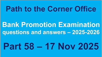 Path to the Corner Office – Bank Promotion Examination questions and answers (2025-2026) - Part 58