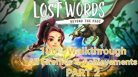 Lost Words: Beyond the Page I Full Walkthrough I PART 2 I All Fireflies & Achievements I Chapter 5-8