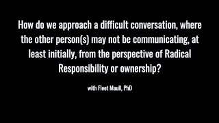 Difficult Conversations From A Radical Responsibility Online Gathering With Fleet Maull, Phd