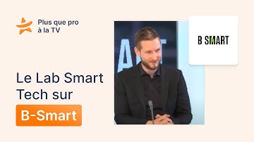 Le Lab de Smart Tech sur B Smart :  Interview de Gregory REGOUBY (2020)