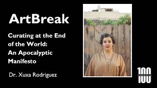 ArtBreak: Curating at the End of the  World - An Apocalyptic Manifesto