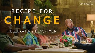 Dine With KevOnStage, Marcus Scribner and More | Recipe For Change: Celebrating Black Men