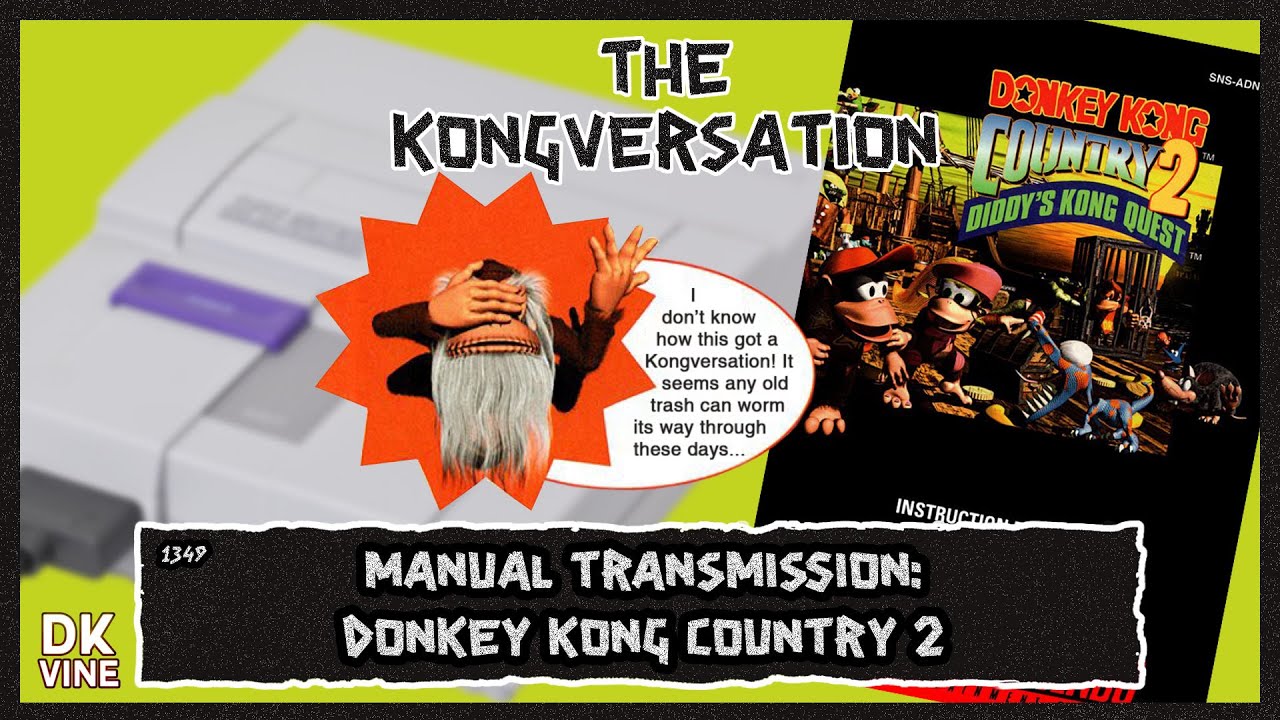 The Kongversation 1349 - Manual Transmission: Donkey Kong Country 2