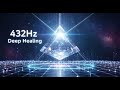 432Hz Quantum Frequency Healing | Deep Sleep &amp; DNA Restoration Sounds