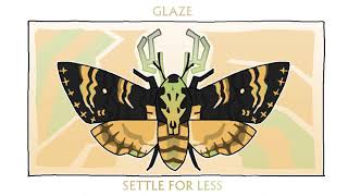 Vignette de la vidéo "Glaze - Settle For Less"