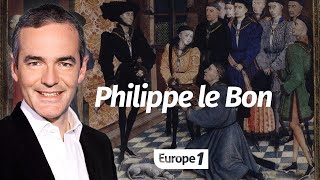 Au cœur de l'histoire: Philippe le Bon, un prince dans la Guerre de Cent Ans (Franck Ferrand)