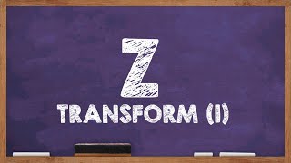 Math 5 | Z Transform (1) | Sampling | Elementary Functions | Properties Wealth