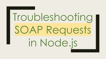 Troubleshooting SOAP Requests in Node.js