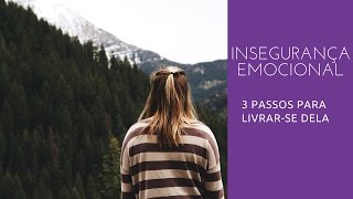 INSEGURANCA 3 Passos para livrar se dela