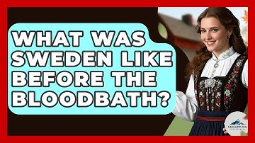 What Was Sweden Like Before The Bloodbath? - Unmapping Scandinavia