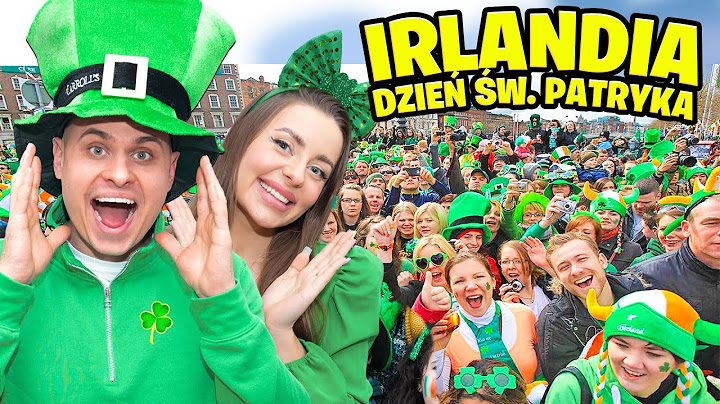 POLECIELIŚMY NA NAJWIĘKSZA IMPREZĘ DO IRLANDII! Święto Patryka!