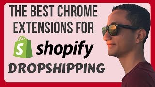 🔥 The Best Chrome Extensions For Shopify Dropshipping (For FREE)