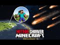 Trying to survive a meteor shower in minecraft