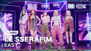 [K-Choreo 8K] 르세라핌 직캠 'EASY' (LE SSERAFIM Choreography) @MusicBank 240301