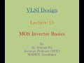 VLSI Design Lecture-15: MOS Inverter Basics