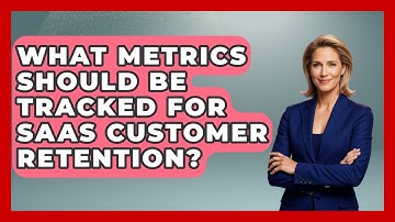 What Metrics Should Be Tracked for SaaS Customer Retention? | Saas Marketing Wizards News