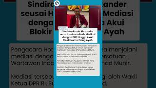 Frank Alexander Sentil Hotman Paris seusai Mediasi PWI, Komentar Pedasnya Jadi Sorotan Publik