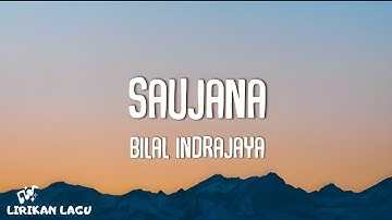 Bilal indrajaya - Saujana (Video Lirik)
